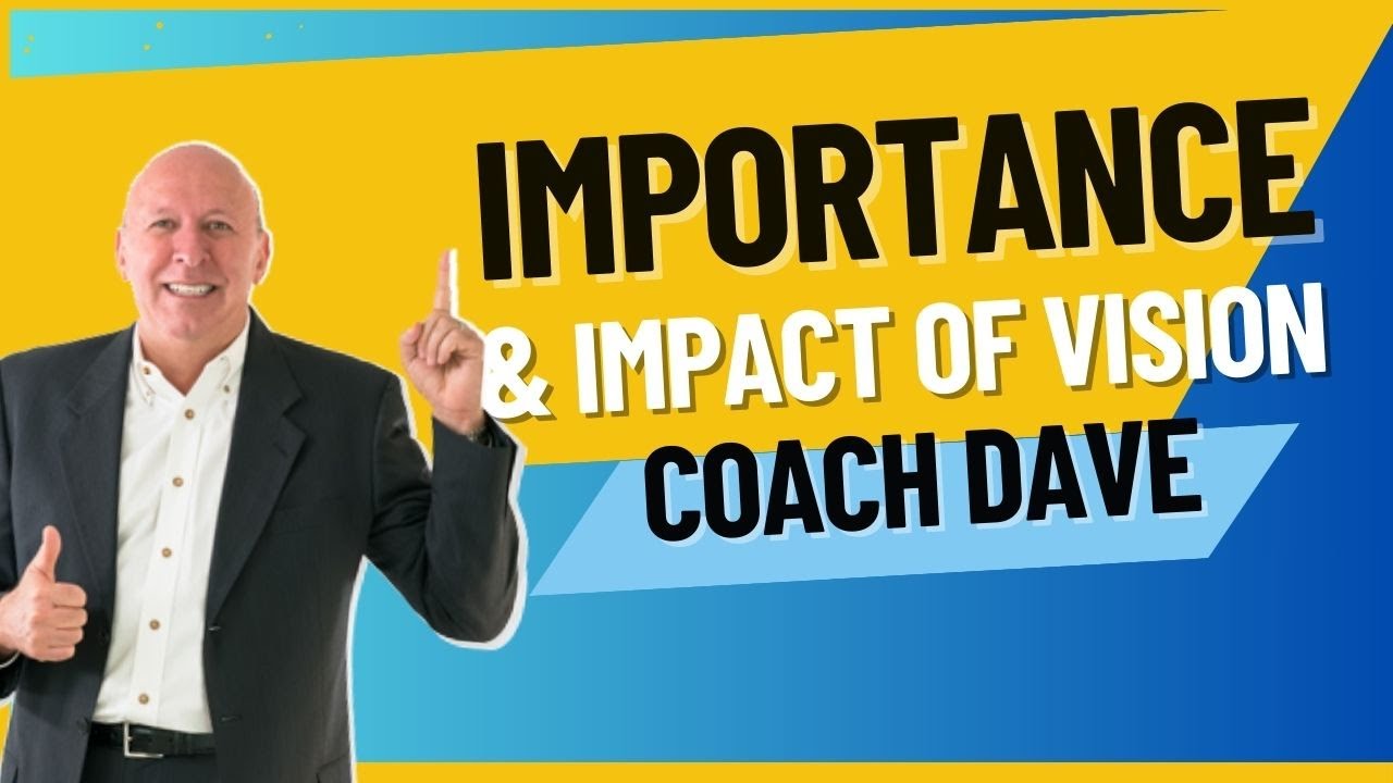 3 Of 37 Importance Impact Of Vision Youtube