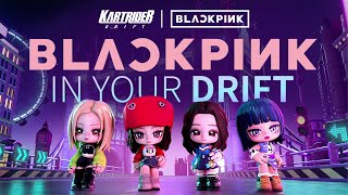 BLACKPINK in your Drift ￜ KartRider: Drift