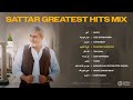 Sattar Top Hits Mix 🎶 The Ultimate Collection of Sattar's Memorable Songs