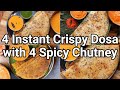 4 Instant Crispy Dosa with Spicy Chutney Recipes for Quick Morning Breakfast recipe | Rava Dosa