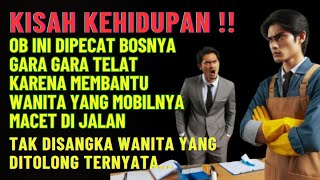KISAH HARU❗AWALNYA OB INI DIPECAT GARA GARA TELAT KARENA MENOLONG SEORANG WANITA DI JALAN, TERNYATA