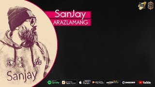 SanJay - Arazlamang (Music Version)