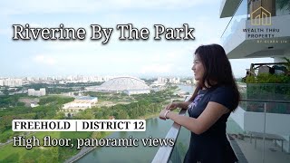 Riverine By The Park : High Floor 3-Bedroom with Panoramic Views Home Tour in District 12 | $2.5M