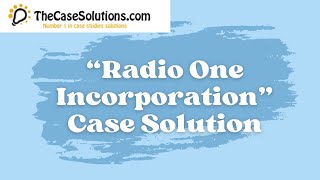 “Radio One Incorporation” Case Solution