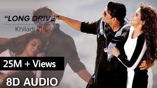 Long Drive (8D AUDIO) Khiladi 786 ft. Akshay Kumar & Asin | 8d songs | long drive Pe chal 8d Songs