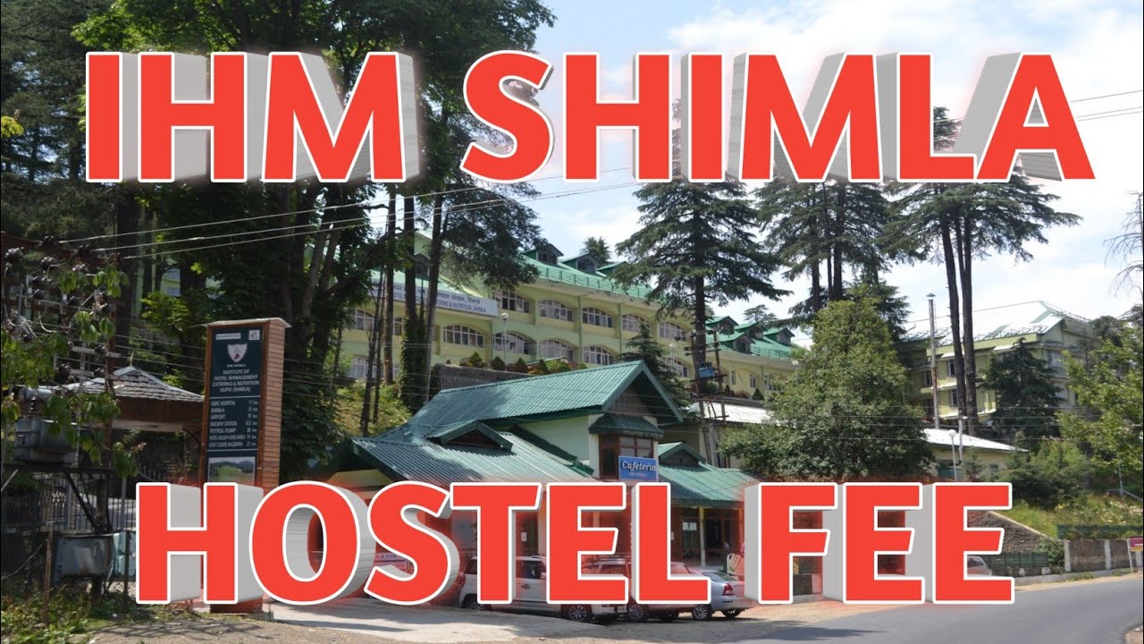 IHM SHIMLA HOSTEL TOUR 2021 | IHM SHIMLA HOSTEL FEE | All IHM HOSTEL ...