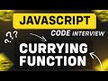 JavaScript Interview Task - Implement Currying Function