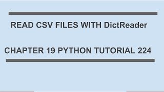 Read CSV files with DictReader : Python tutorial 224 in Hindi