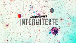 Retornantes - Intermitente (Audio)