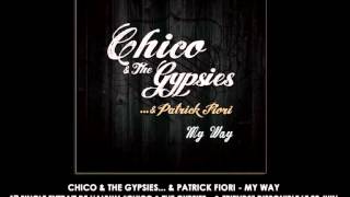 Chico & The Gypsies... & Patrick Fiori - My Way