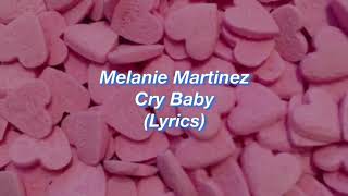 Cry Baby | Melanie Martinez (Lyrics)