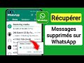 Comment Recuperer Les Messages Supprimés Sur whatsapp