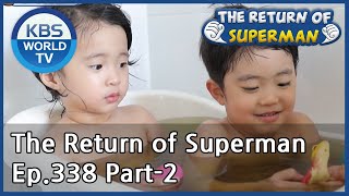 The Return of Superman [Ep.338- Part.2 / ENG / 2020.07.19]