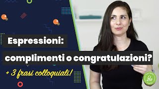 Learn Italian expressions: complimenti o congratulazioni? +3 frasi colloquiali #youritalianteacher