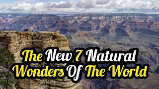 The New 7 Natural Wonders Of The World 2024
