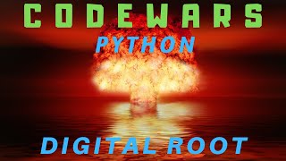 CodeWars Python | Sum Of Digits | Digital Root