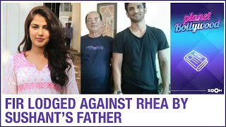 Sushant Singh Rajput case: His father KK Singh lodges FIR against Rhea Chakraborty & 5 others