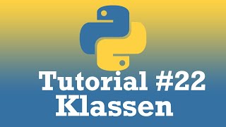 Python Tutorial #22 Objektorientiert programmieren mit Python [GERMAN/DEUTSCH]
