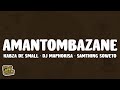 Kabza De Small & DJ Maphorisa, Samthing Soweto - Amantombazane (Lyrics)