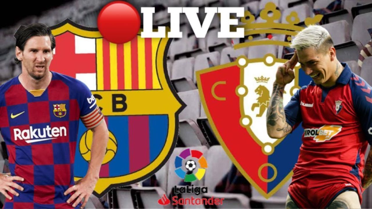 Live - Barcelona Vs Osasuna Spanish League Football La Liga - YouTube