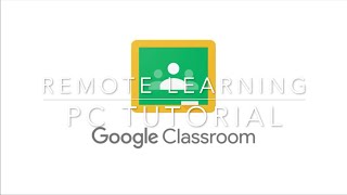 Remote Learning on Google Classroom | PC Tutorial