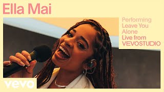 Ella Mai - Leave You Alone (Live) | Vevo Studio Performance