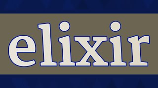 ELIXIR pronunciation • How to pronounce ELIXIR