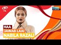 Haa Jawab Laa! - Nabila Razali | #AJL35