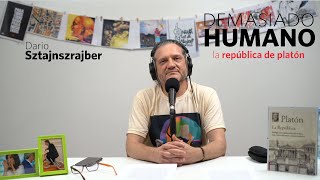 La república de Platón | Darío Sztajnszrajber es #DemasiadoHumano - Ep.24 T7