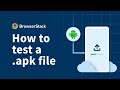 How to test a .apk file using BrowserStack App Live