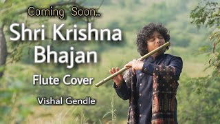 Krishna Bhajan Flute Cover Promo By Vishal Gendle Flute From Yajur Veda The Instrumental Band.