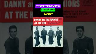 That Fifties Music - “At The Hop” - 5 Things That You Didn’t Know