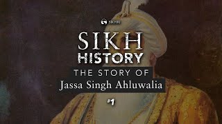 Who was Sardar Jassa Singh Ahluwalia, and how is he significant to the Sikhs?