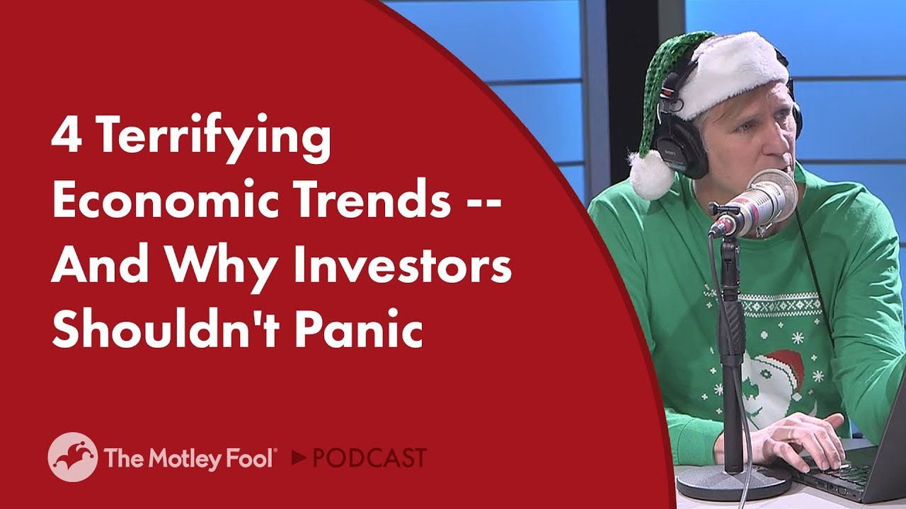 4 Terrifying Economic Trends -- And Why Investors Shouldn't Panic - YouTube