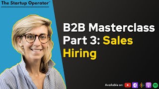 Masterclass: B2B Sales with Jen Abel - Part 3 (The Best Salespeople)