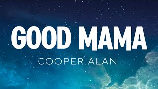 Good Mama - Cooper Alan