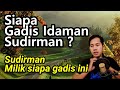 SUDIRMAN   - MILIK SIAPAKAH GADIS INI (Reaction)