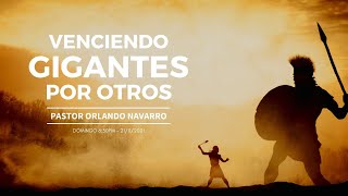 Venciendo Gigantes Por Otros | Pastor Orlando Navarro | AVIVAMIENTO