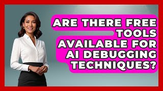 Are There Free Tools Available for AI Debugging Techniques? - Learning To Code With AI