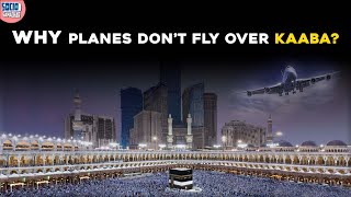 Why planes don’t fly over Kaaba? | Mecca Medina | Saudi Arab