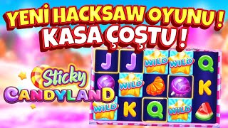 YENİ HACKSAW OYUNU ! KASA ÇOŞTU ! 🟣 Sticky Candyland 🟣 YENİ OYUN