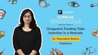 PrepLadder Clinical Essentials: Orogastric Feeding Tube Insertion in a Neonate| Dr. Meenakshi Bothra