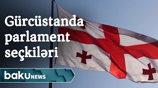 Gürcüstanda Parlament seçkiləri keçirilir - Baku TV