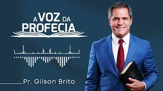 Inconformados IX  | A Voz da Profecia com Pr. Gilson Brito