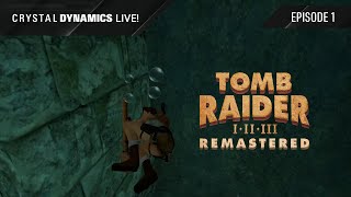 Crystal Dynamics LIVE Let's Play #1: Tomb Raider I-III Remastered
