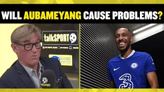 Simon Jordan & Martin Keown debate whether Aubameyang is a good signing or not for Chelsea! 💥👀