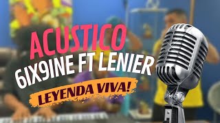 6ix9ine Ft Lenier - Leyenda viva [Acustico 😯😱🔥]