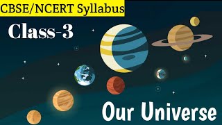 The Earth in the  Universe l Class-3 Social Studies l CBSE Social Science syllabus Full explanation