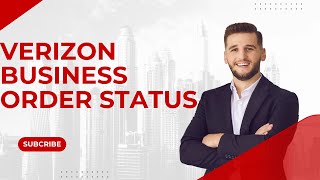 Verizon Business Order Status: How to Track Your Purchases ?