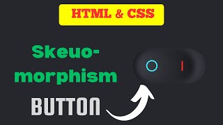 Creative Skeuomorphism Button Design using HTML & CSS | Modern Toggle Switch Effect 2025